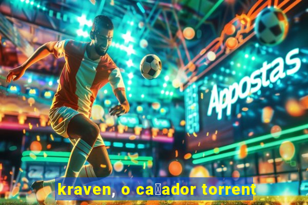 kraven, o ca莽ador torrent